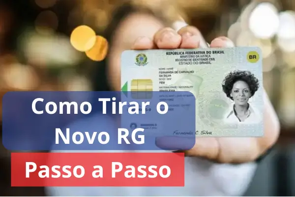 Como Tirar o Novo RG: Guia Completo para Obter sua Carteira de Identidade Nacional