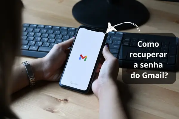 como recuperar a senha do gmail