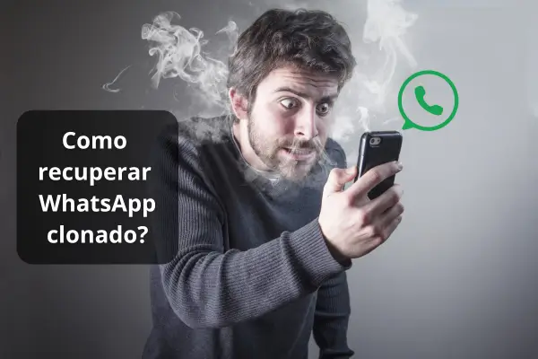 como recuperar whatsapp clonado